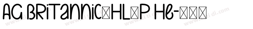 AG Britannic_HL_P He字体转换
